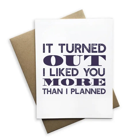 I Liked You More Than Planned Card I Liked You More Than Planned Card