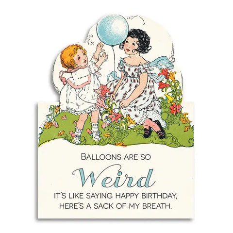 Balloons Are So Weird - Birthday Card Balloons Are So Weird - Birthday Card
