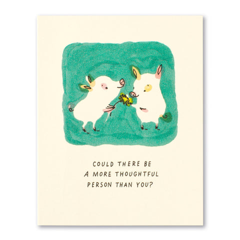 More Thoughtful Person Card More Thoughtful Person Card