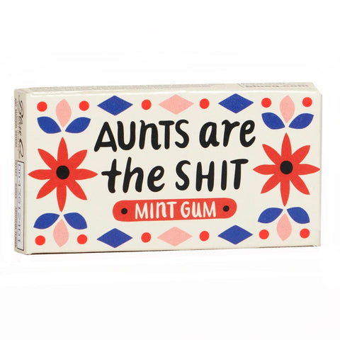 Aunts are the Shit Gum Aunts are the Shit Gum