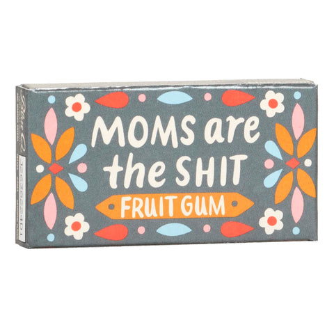 Moms Are the Shit Gum Moms Are the Shit Gum
