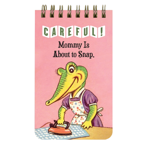Careful! Mommy Is About to Snap Spiral Notebook Careful! Mommy Is About to Snap Spiral Notebook