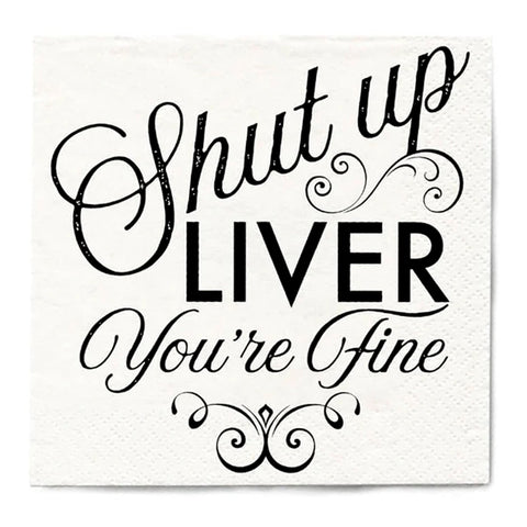Shut Up Liver Cocktail Napkins Shut Up Liver Cocktail Napkins