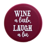 Wine a Little, Laugh a Lot Bottle Cap