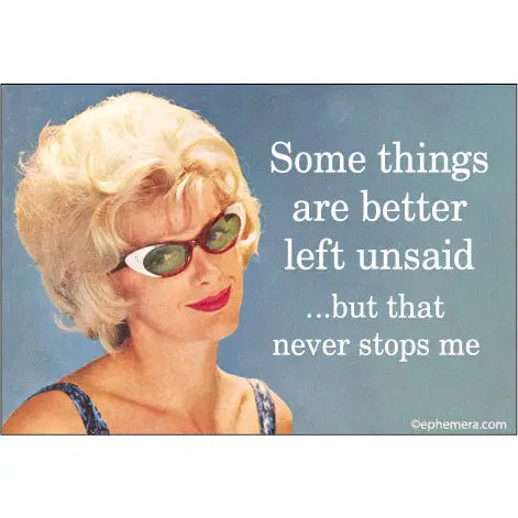 Better Left Unsaid Magnet Better Left Unsaid Magnet