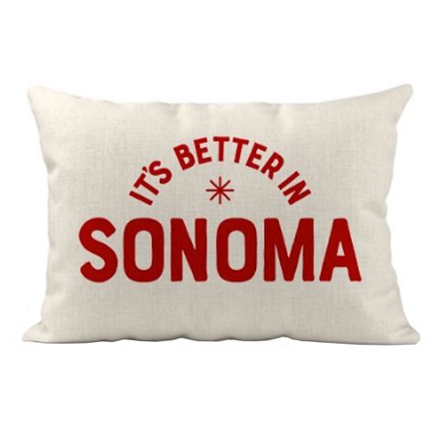 It's Better In Sonoma Pillow It's Better In Sonoma Pillow