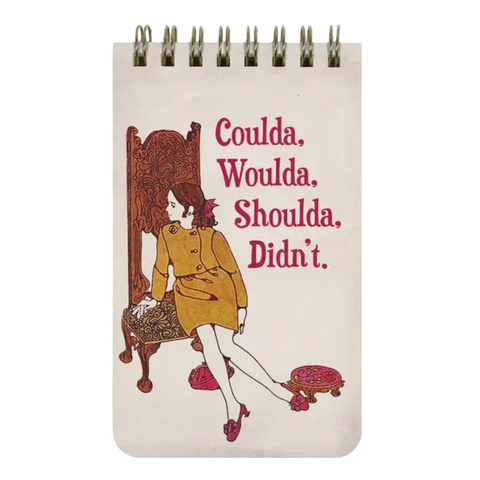 Coulda, Woulda, Shoulda, Didn't Spiral Notebook Coulda, Woulda, Shoulda, Didn't Spiral Notebook