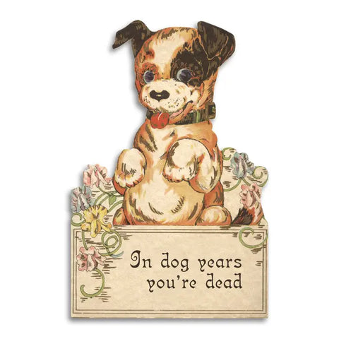 In Dog Years You're Dead - Vintage Birthday Card In Dog Years You're Dead - Vintage Birthday Card