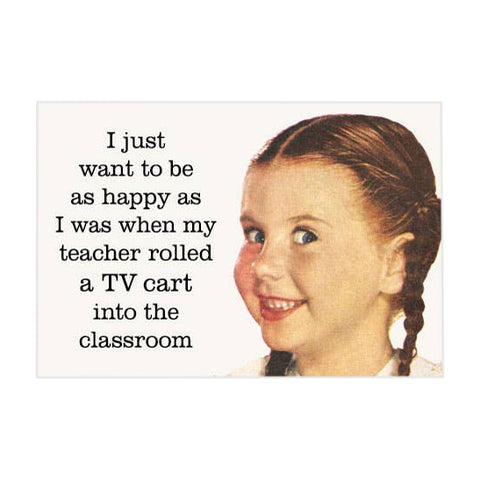 I Just Want to be as Happy Magnet I Just Want to be as Happy Magnet