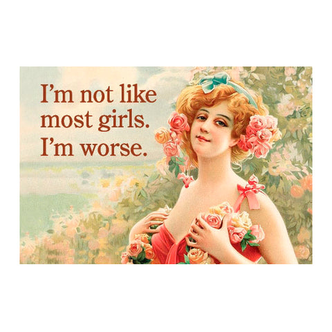 I'm Not Like Most Girls Magnet I'm Not Like Most Girls Magnet