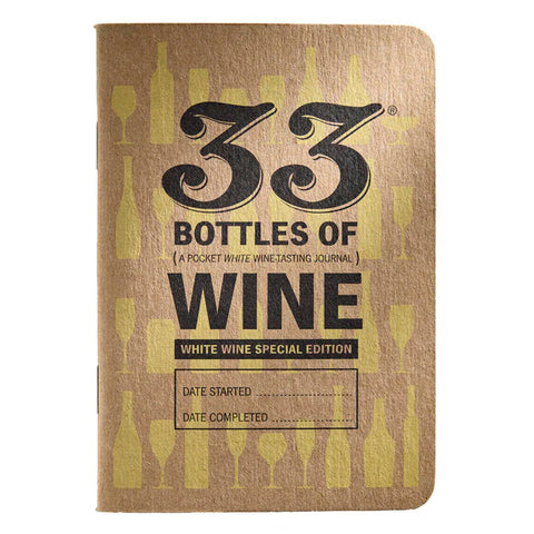 33 Bottles of Wine Tasting Journal: White Wine 33 Bottles of Wine Tasting Journal: White Wine