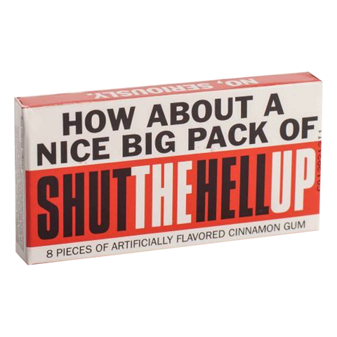 Shut the Hell Up Gum Shut the Hell Up Gum