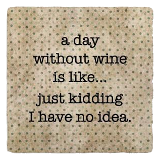 Day Without Wine Coaster Day Without Wine Coaster