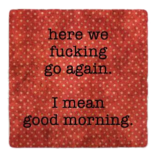 Good Morning Coaster Good Morning Coaster