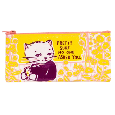 No One Asked You Pencil Case No One Asked You Pencil Case