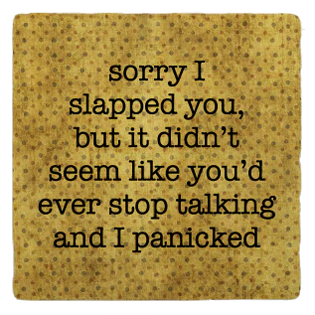 Slapped You Coaster Slapped You Coaster