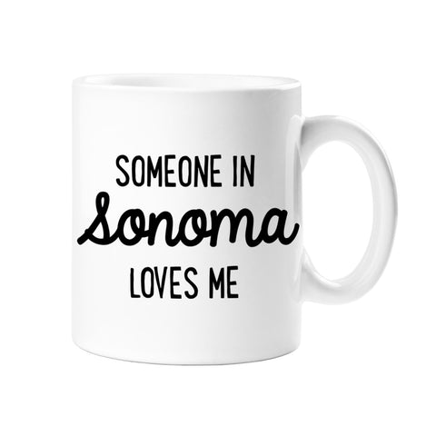 Someone in Sonoma Loves Me Ceramic Mug