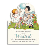 Balloons Are So Weird - Birthday Card