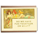 Do We Have Fun Together or What? Card