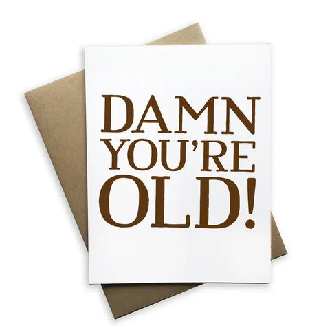 Damn You're Old Card