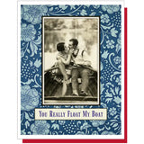 You Really Float My Boat Card