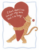 Love You More Than Today Card