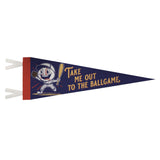 Take Me Out To the Ballgame Blue Felt Pennant