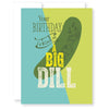 Big Dill Card