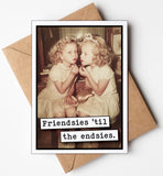 Friendsies 'til the Endsies Card