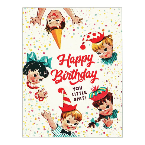 Happy Birthday You Little Shit Card