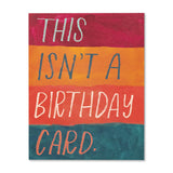 This Isn't a Birthday Card