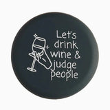 Drink Wine and Judge People Bottle Cap