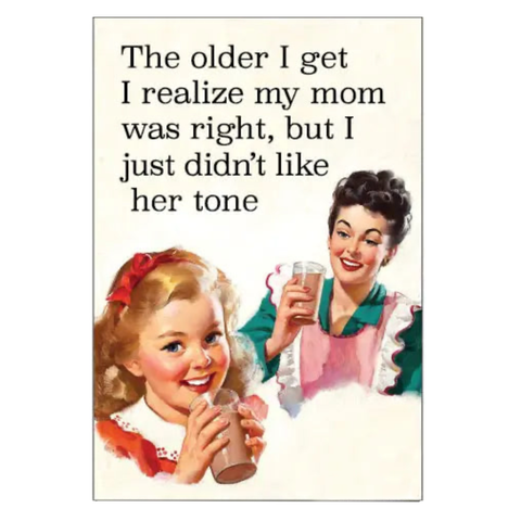 The Older I get I Realize Magnet