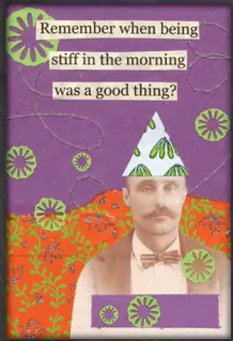 Stiff In Morning Magnet