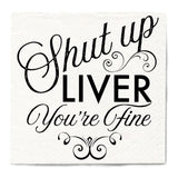 Shut Up Liver Cocktail Napkins