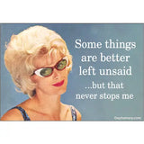 Better Left Unsaid Magnet
