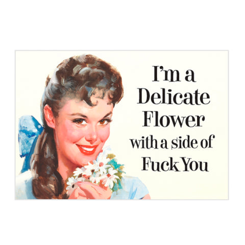 I'm a Delicate Flower Magnet
