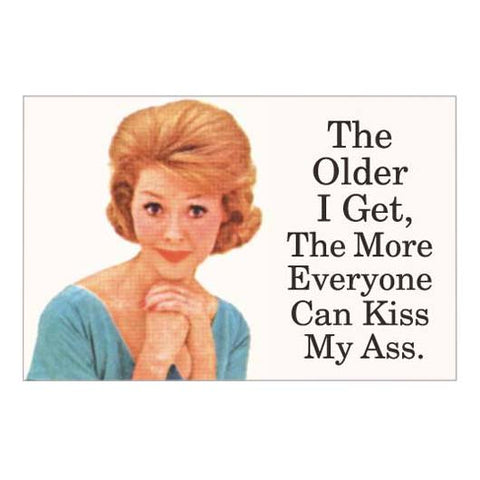 The Older I Get Magnet