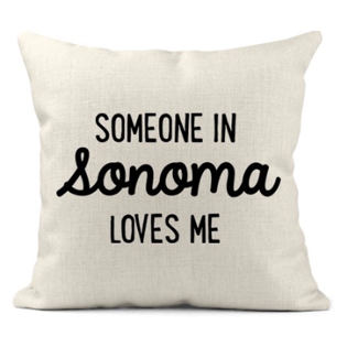Someone in Sonoma Pillow