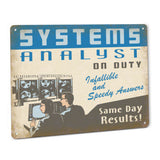 Systems Analyst on Duty Metal Sign